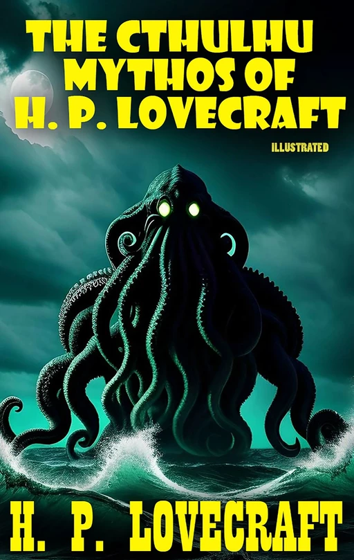 The Cthulhu Mythos of H. P. Lovecraft. Illustrated - H. P. Lovecraft - Andrii Ponomarenko