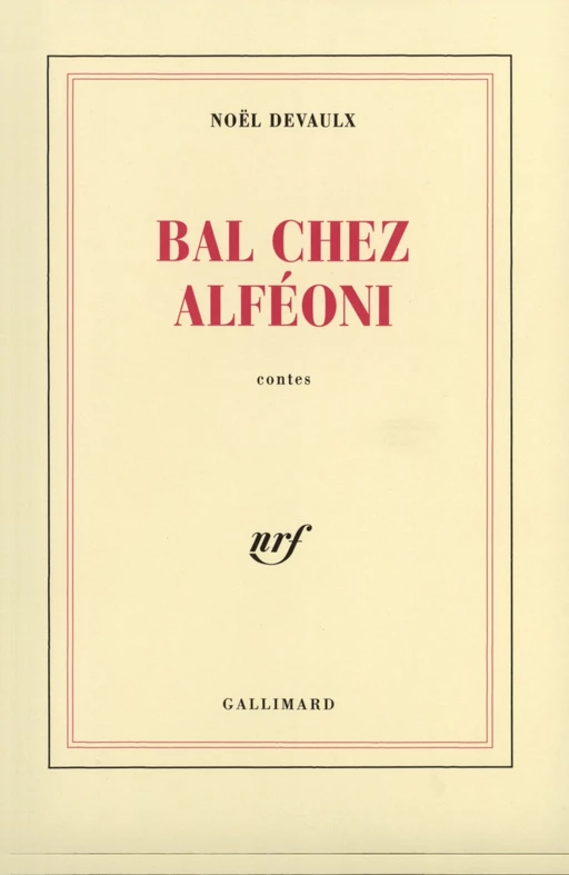 Bal chez Alféoni - Noël Devaulx - Editions Gallimard