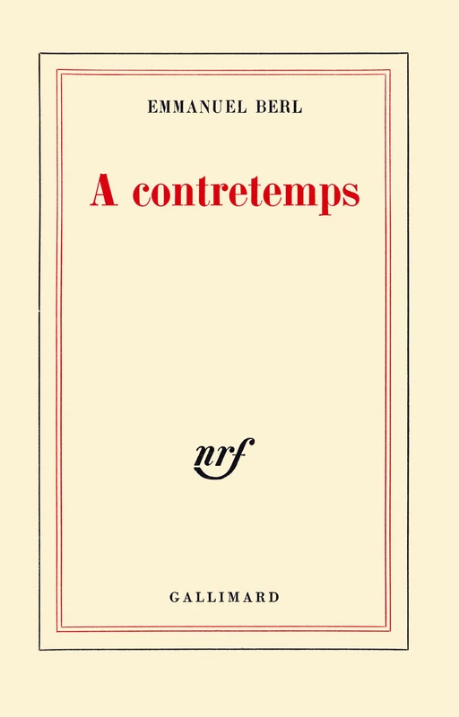 À contretemps - Emmanuel Berl - Editions Gallimard