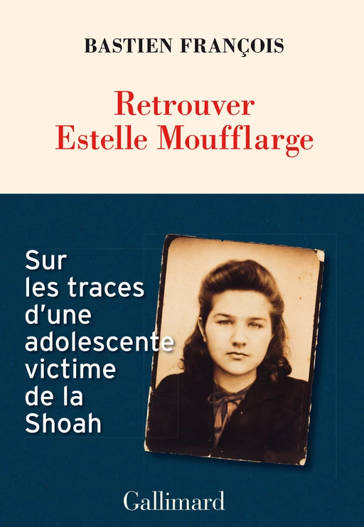 Retrouver Estelle Moufflarge - Bastien François - Editions Gallimard