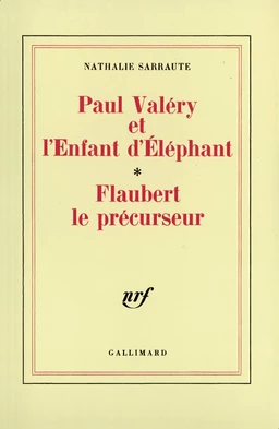 Paul Valéry et l'Enfant d'Éléphant – Flaubert le précurseur