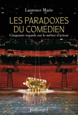 Les Paradoxes du comédien. Cinquante regards sur le métier d’acteur