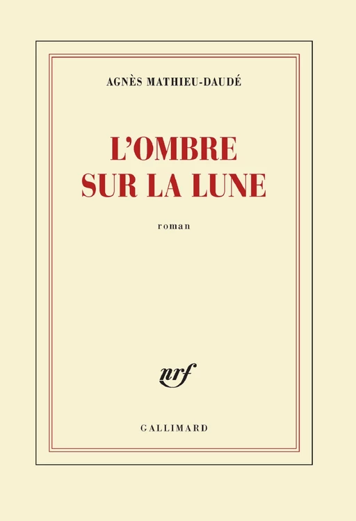 L'ombre sur la lune - Agnès Mathieu-Daudé - Editions Gallimard