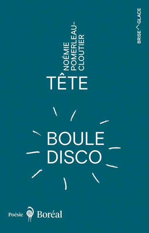 Tête boule disco - Noémie Pomerleau-Cloutier - Editions du Boréal