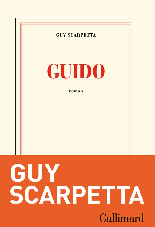 Guido - Guy Scarpetta - Editions Gallimard