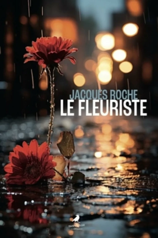 Le fleuriste - Jacques Roche - Morrigane Éditions