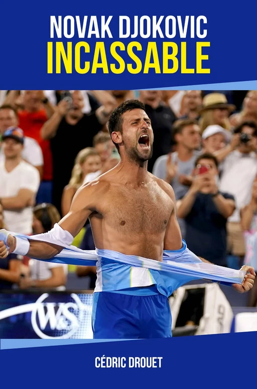 Novak Djokovic incassable - Cédric Drouet - Publishroom