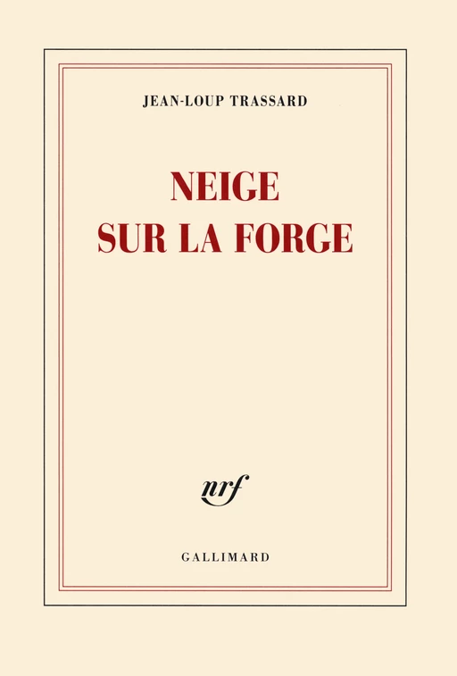 Neige sur la forge - Jean-Loup Trassard - Editions Gallimard