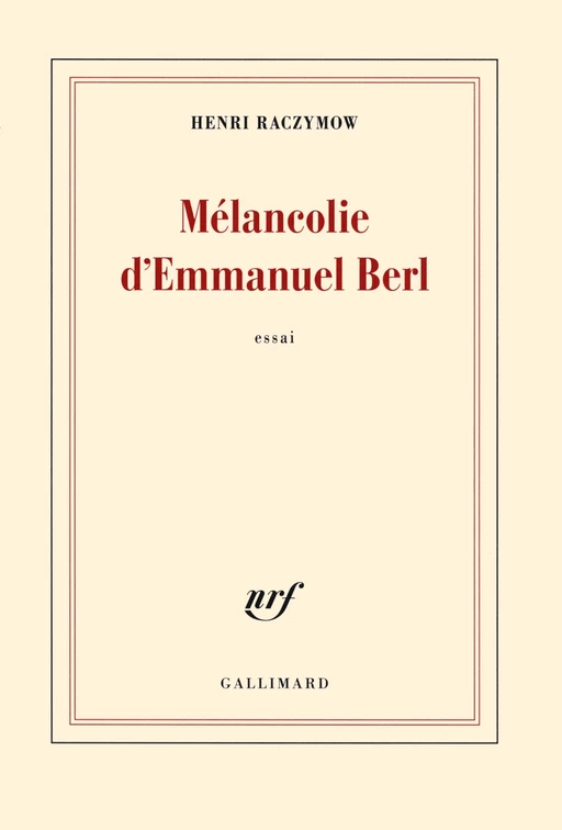 Mélancolie d'Emmanuel Berl - Henri Raczymow - Editions Gallimard