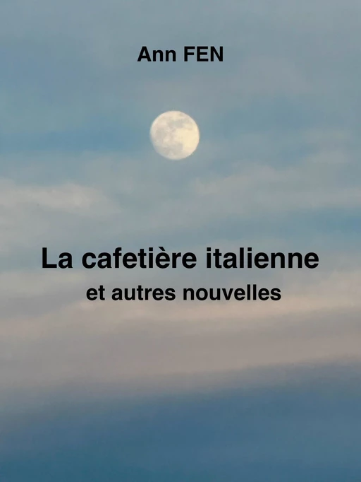 La Cafetière italienne - Ann Fen - Librinova