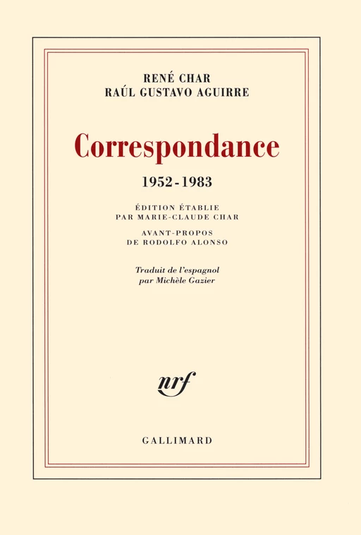 Correspondance, 1952-1983 - René Char, Raúl Gustavo Aguirre - Editions Gallimard