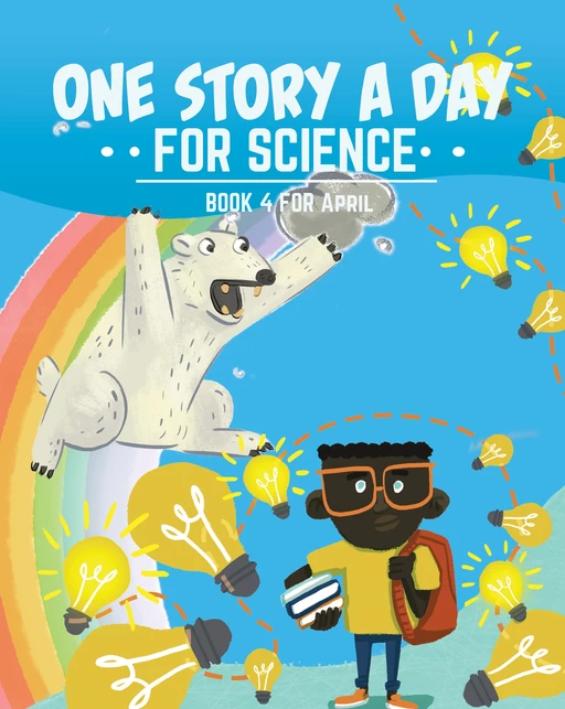 One Story a Day for Science - Kara Cybanski, Leonard Judge, Violet Hughes, Margaret Hoogeveen - DC Canada Education Publishing