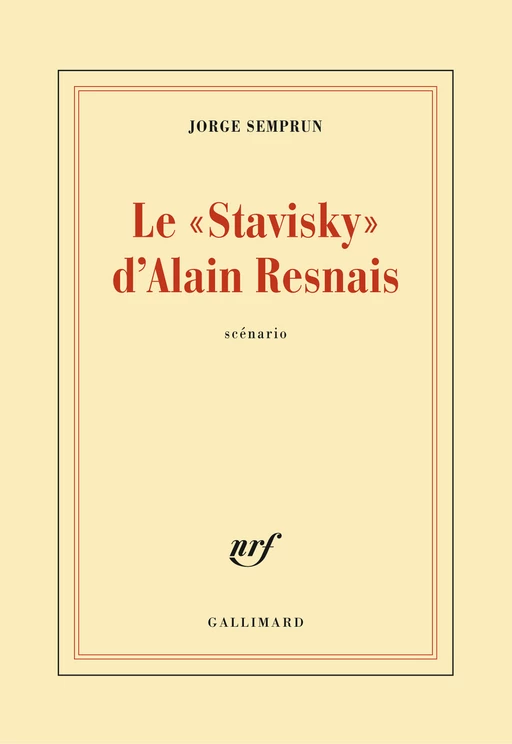 Le "Stavisky" d'Alain Resnais - Jorge Semprun - Editions Gallimard