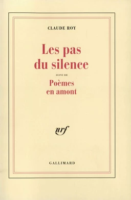 Les pas du silence / Poèmes en amont