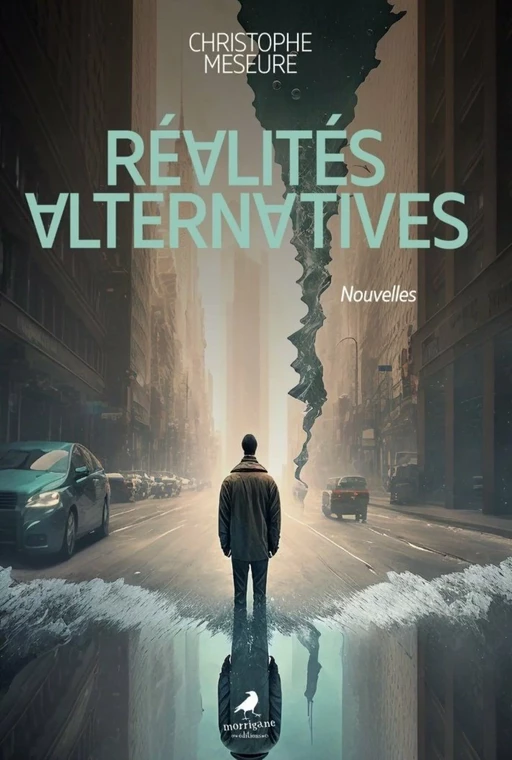 Réalités alternatives - Christophe Meseure - Morrigane Éditions