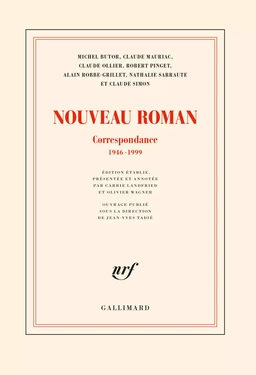 Nouveau Roman. Correspondance (1946-1999)