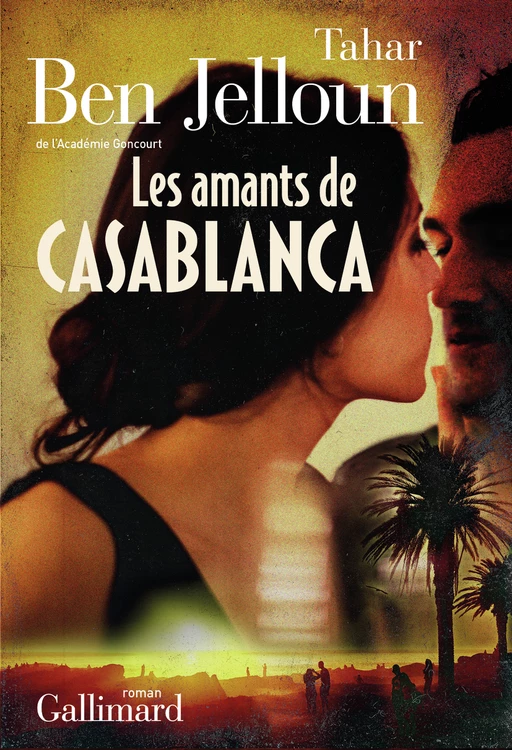 Les amants de Casablanca - Tahar Ben Jelloun - Editions Gallimard