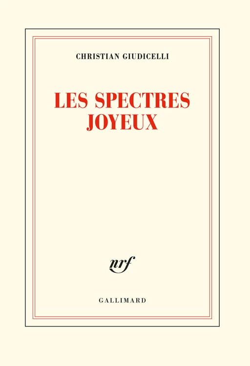 Les spectres joyeux - Christian Giudicelli - Editions Gallimard