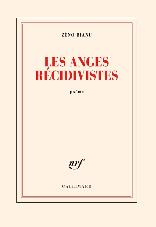 Les anges récidivistes - Zéno Bianu - Editions Gallimard