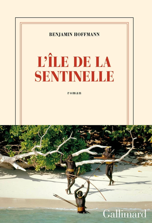 L'île de la Sentinelle - Benjamin Hoffmann - Editions Gallimard