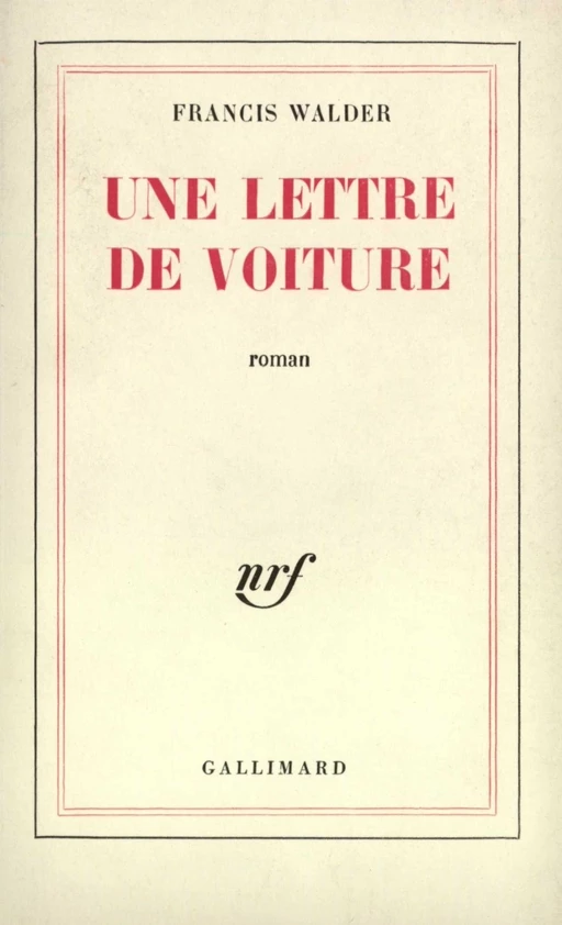 Une lettre de Voiture - Francis Walder - Editions Gallimard