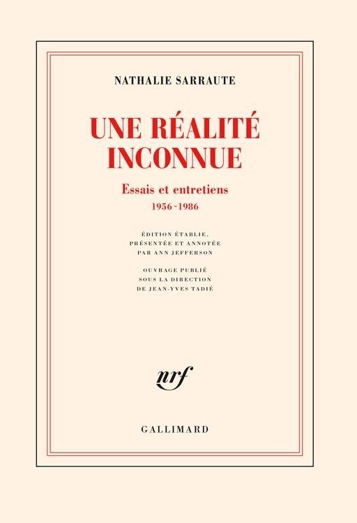 Une réalité inconnue. Essais et entretiens, 1956-1986 - Nathalie Sarraute - Editions Gallimard