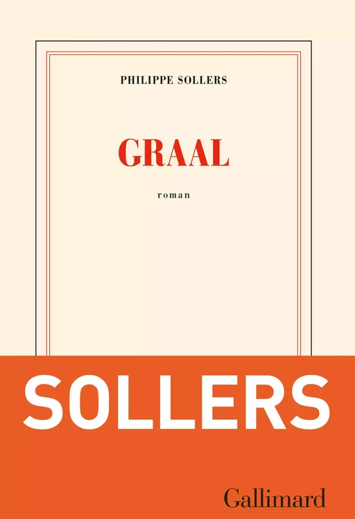 Graal - Philippe Sollers - Editions Gallimard