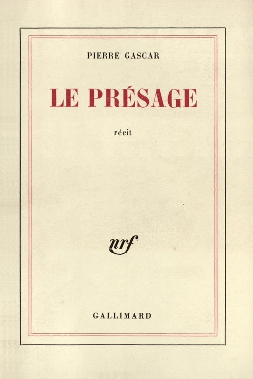 Le Présage - Pierre Gascar - Editions Gallimard