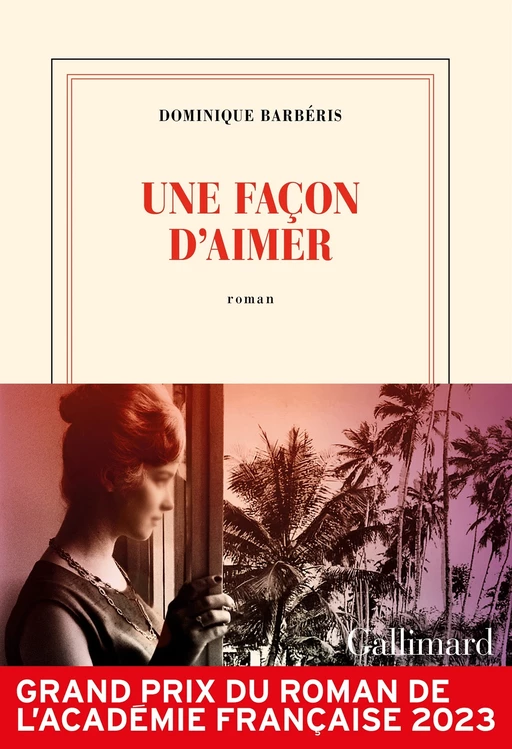 Une façon d’aimer - Dominique Barbéris - Editions Gallimard