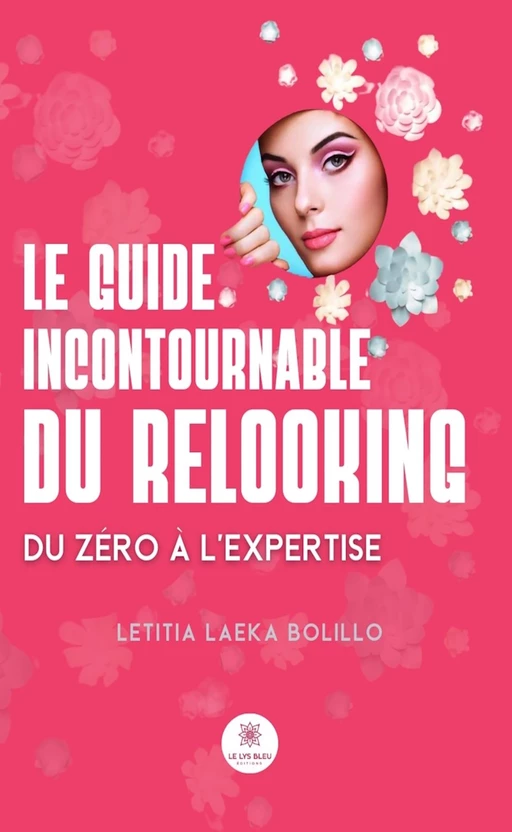 Le guide incontournable du relooking - Letitia Laeka Bolillo - Le Lys Bleu Éditions