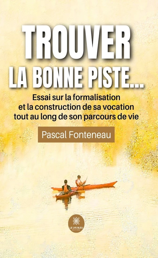 Trouver la bonne piste… - Pascal Fonteneau - Le Lys Bleu Éditions