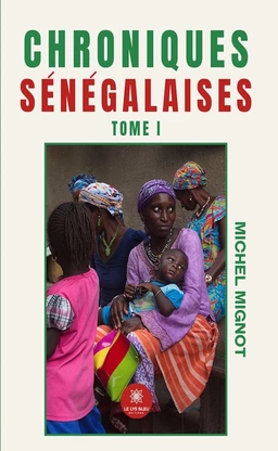 Chroniques sénégalaises - Tome 1