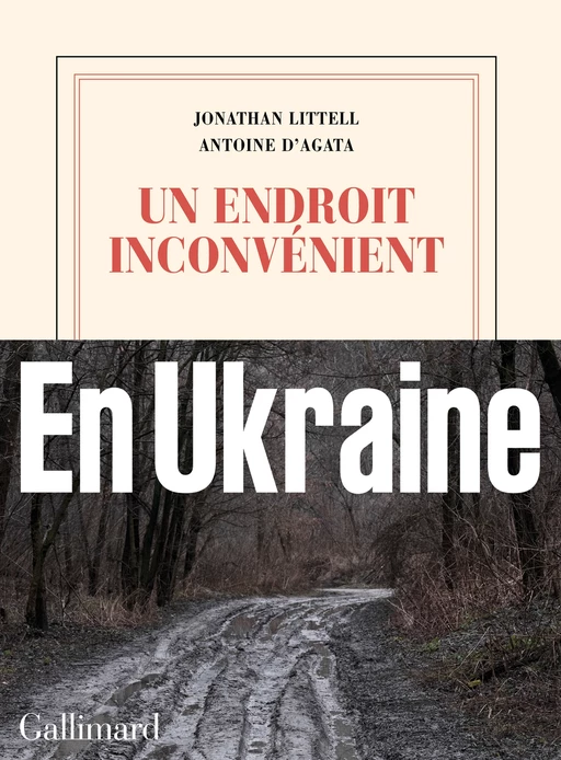 Un endroit inconvénient - Jonathan Littell, Antoine D'Agata - Editions Gallimard