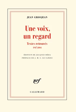 Une voix, un regard - Textes retrouvés (1947-2004)