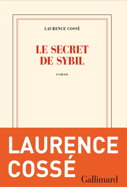 Le secret de Sybil - Laurence Cossé - Editions Gallimard