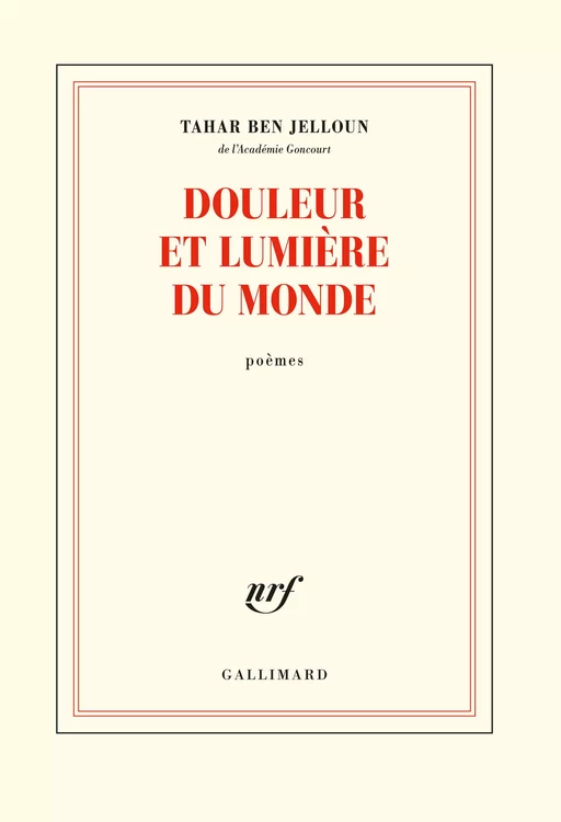 Douleur et lumière du monde - Tahar Ben Jelloun - Editions Gallimard