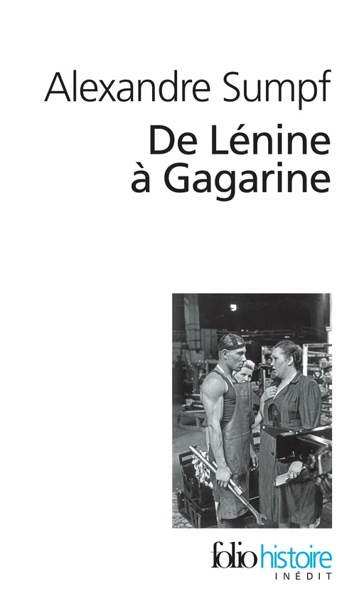 De Lénine à Gagarine. Une histoire sociale de l'Union soviétique - Alexandre SUMPF - Editions Gallimard