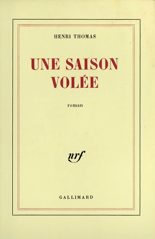 Une saison volée - Henri Thomas - Editions Gallimard