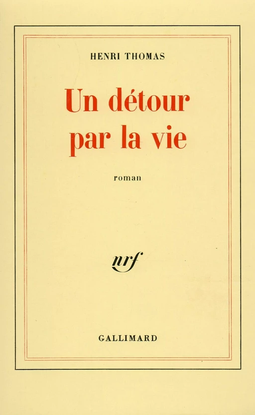 Un détour par la vie - Henri Thomas - Editions Gallimard