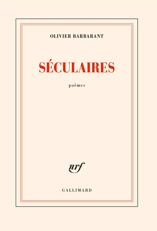 Séculaires - Olivier Barbarant - Editions Gallimard