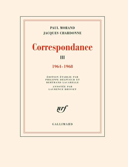 Correspondance (Tome 3) - 1964-1968 - Paul Morand, Jacques Chardonne - Editions Gallimard