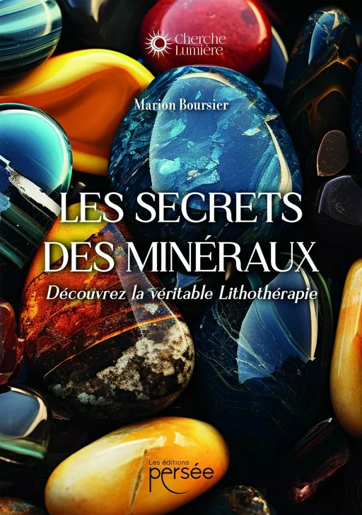 Les Secrets des Minéraux - Marion Boursier - Éditions Persée