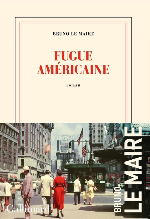 Fugue américaine - Bruno Le Maire - Editions Gallimard