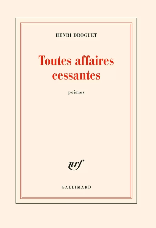 Toutes affaires cessantes - Henri Droguet - Editions Gallimard