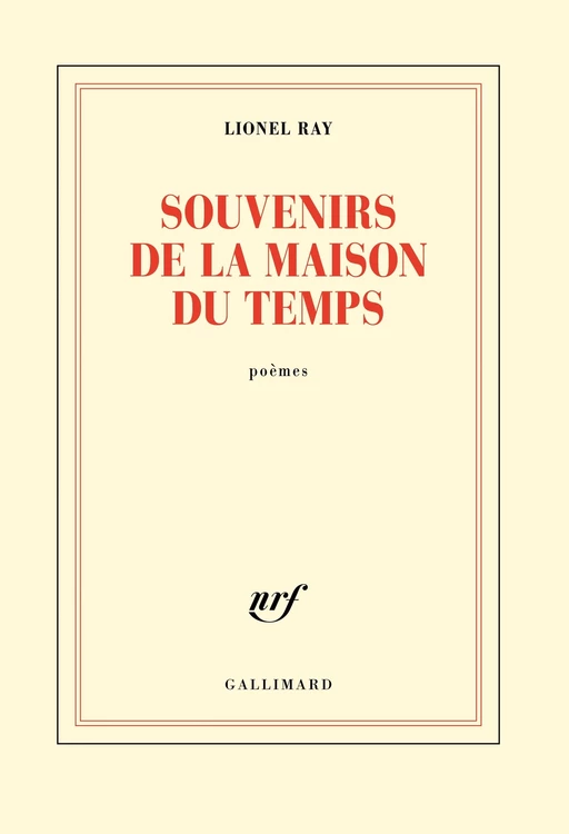 Souvenirs de la maison du temps - Lionel Ray - Editions Gallimard