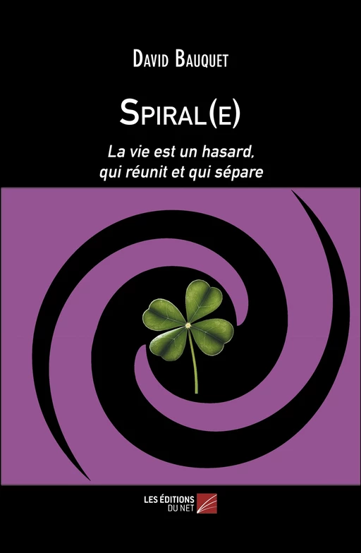 Spiral(e) - David Bauquet - Les Éditions du Net