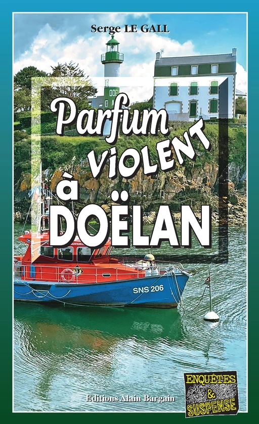 Parfum violent à Doëlan - Serge Le Gall - Éditions Alain Bargain