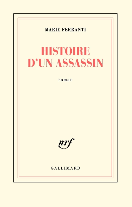 Histoire d'un assassin - Marie Ferranti - Editions Gallimard