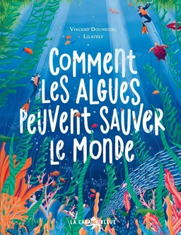 Comment les algues peuvent sauver le monde