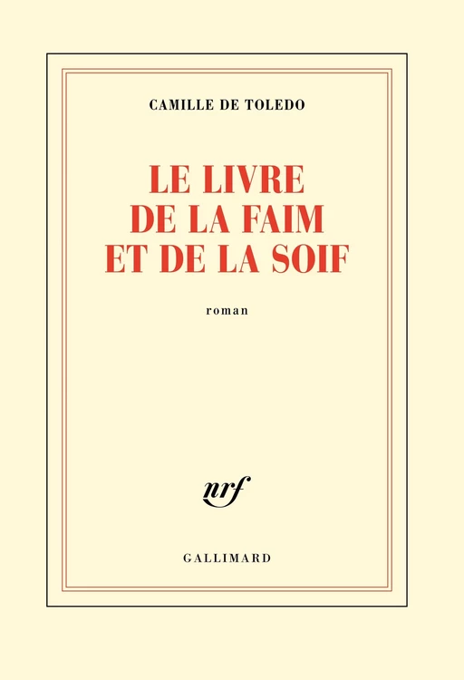 Le livre de la faim et de la soif - Camille de Toledo - Editions Gallimard